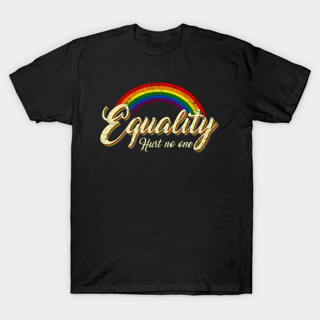 LGBT Equality Hurt no one tshirt lgbt pride vintage gift T-Shirt by Dianeursusla Clothes